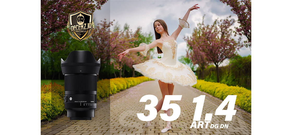 Nowa SIGMA 35mm DG DN ART. w rękach Dariusza Bresia