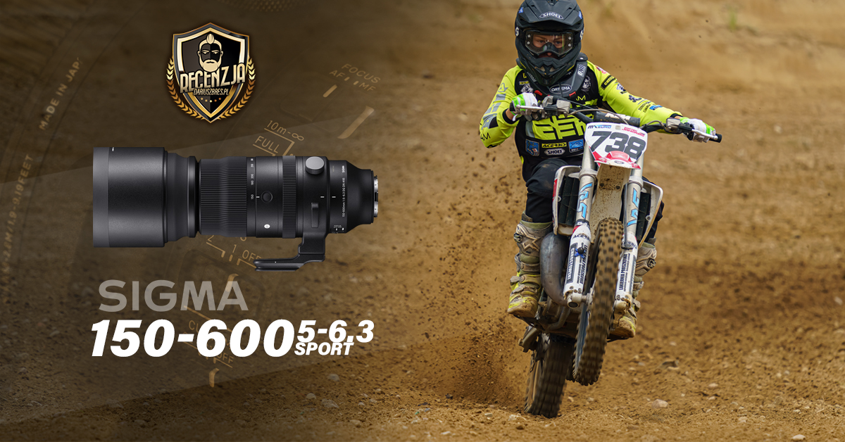 Nowa SIGMA 150-600mm F5-6.3 DG DN OS | Sports w rękach Dariusza Bresia